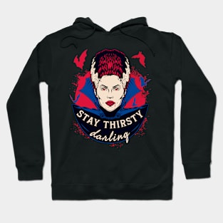 Stay thirsty, darling Hoodie